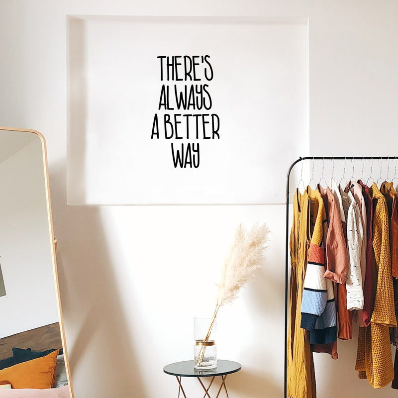 Vinyl Wall Art Decal - There's Always A Better Way - 25" x 15" - Motivating Positive Lifestyle Quote Sticker For Home Bedroom Living Room School Classroom Coffee Shop Office Gym Fitness Decor 3