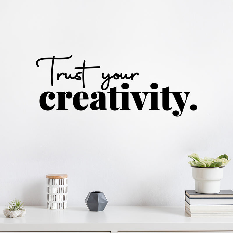 Vinyl Wall Art Decal - Trust Your Creativity - 6" x 15" - Trendy Cute Inspirational Positive Artistic Quote Sticker For Living Room Playroom Office School Classroom Daycare Playground Decor 2