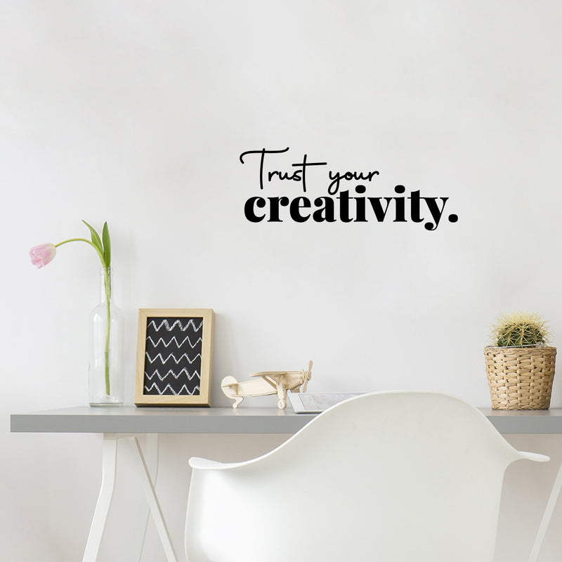 Vinyl Wall Art Decal - Trust Your Creativity - 6" x 15" - Trendy Cute Inspirational Positive Artistic Quote Sticker For Living Room Playroom Office School Classroom Daycare Playground Decor 3