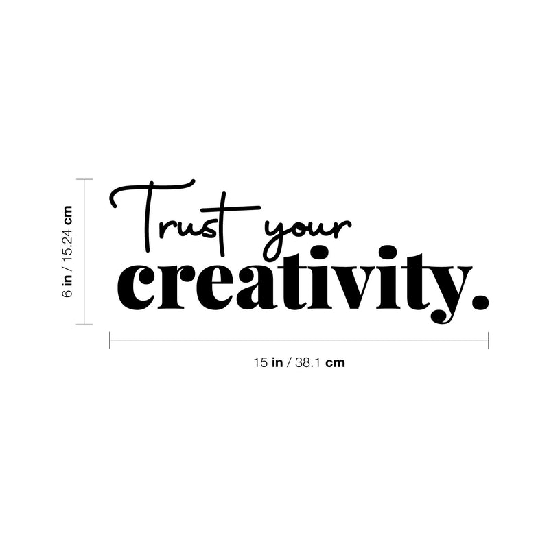 Vinyl Wall Art Decal - Trust Your Creativity - 6" x 15" - Trendy Cute Inspirational Positive Artistic Quote Sticker For Living Room Playroom Office School Classroom Daycare Playground Decor 4