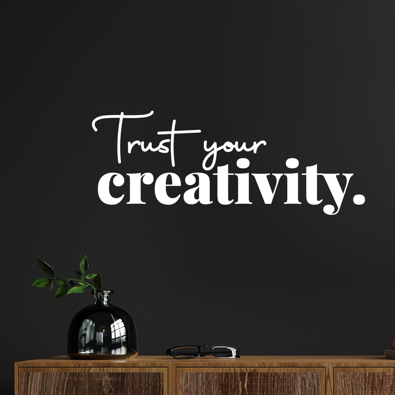 Vinyl Wall Art Decal - Trust Your Creativity - 6" x 15" - Trendy Cute Inspirational Positive Artistic Quote Sticker For Living Room Playroom Office School Classroom Daycare Playground Decor 2