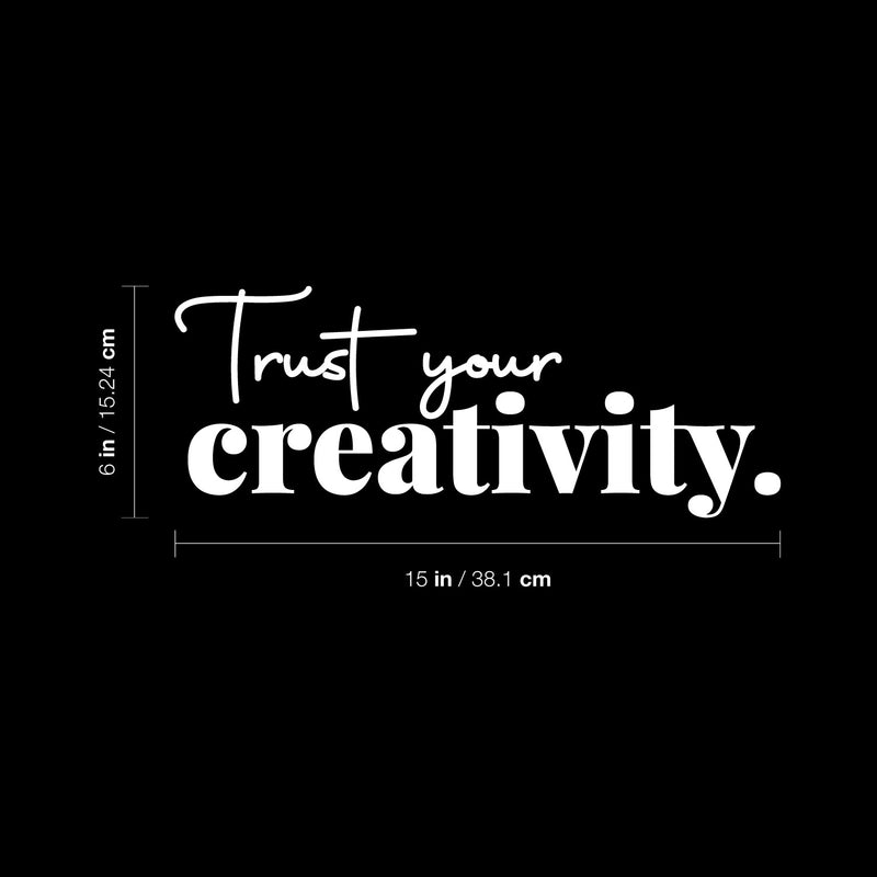 Vinyl Wall Art Decal - Trust Your Creativity - 6" x 15" - Trendy Cute Inspirational Positive Artistic Quote Sticker For Living Room Playroom Office School Classroom Daycare Playground Decor 4