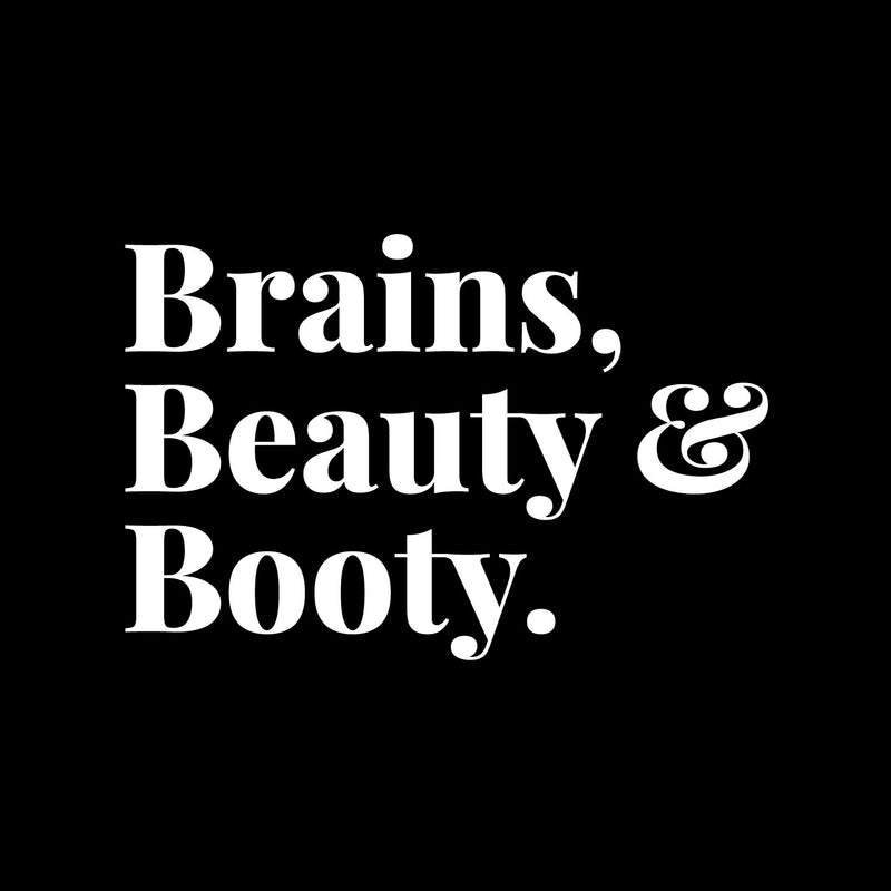 Vinyl Wall Art Decal - Brain Beauty & Booty - 10" x 15" - Trendy Fun Lovely Feminine Quote Sticker For Girls Closet Bedroom Boutique Beauty Spa Saloon Office Coffee Shop Storefront Decor 1