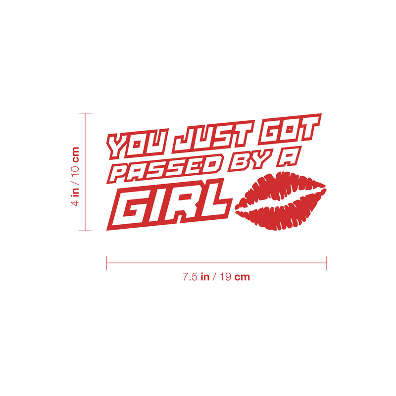 Vinyl Wall Art Decal - You Just Got Passed By A Girl - 4" x 7.5" - Trendy Funny Quote Lips Design Bumper Sticker For Car Window Coffee Mug Luggage Office Notebook Laptop Decor 4