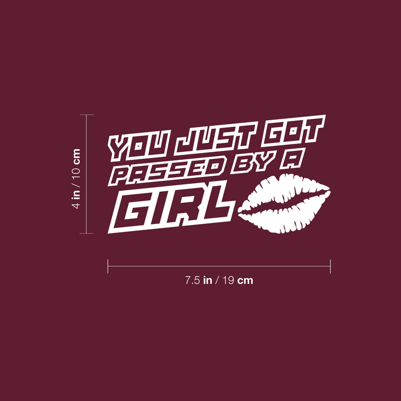 Vinyl Wall Art Decal - You Just Got Passed By A Girl - 4" x 7.5" - Trendy Funny Quote Lips Design Bumper Sticker For Car Window Coffee Mug Luggage Office Notebook Laptop Decor 4