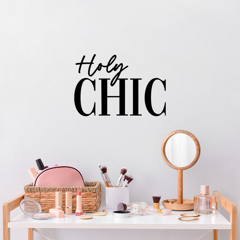 Vinyl Wall Art Decal - Holy Chic - 9" x 13" - Trendy Inspirational Girly Quote Sticker For Home Bedroom Office Closet Make Up Mirror Boutique Beauty Salon 2