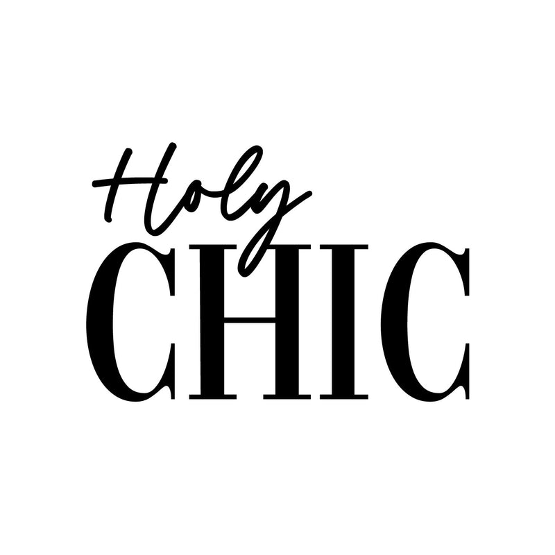 Vinyl Wall Art Decal - Holy Chic - 9" x 13" - Trendy Inspirational Girly Quote Sticker For Home Bedroom Office Closet Make Up Mirror Boutique Beauty Salon 1