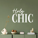 Vinyl Wall Art Decal - Holy Chic - 9" x 13" - Trendy Inspirational Girly Quote Sticker For Home Bedroom Office Closet Make Up Mirror Boutique Beauty Salon 2
