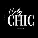 Vinyl Wall Art Decal - Holy Chic - 9" x 13" - Trendy Inspirational Girly Quote Sticker For Home Bedroom Office Closet Make Up Mirror Boutique Beauty Salon 4