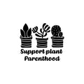 Vinyl Wall Art Decal - Support Plant Parenthood - Trendy Quote Minimal Plant Design Quote Sticker For Home Office Bedroom Living Room Indoor Garden Patio Decor 1