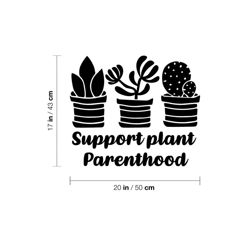 Vinyl Wall Art Decal - Support Plant Parenthood - Trendy Quote Minimal Plant Design Quote Sticker For Home Office Bedroom Living Room Indoor Garden Patio Decor 4