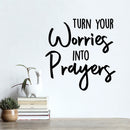 Vinyl Wall Art Decal - Turn Your Worries Into Prayers - 13" x 13" - Inspirational Spiritual Religious Quote Sticker For Home Office Church Living Room Decor 1