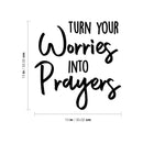 Vinyl Wall Art Decal - Turn Your Worries Into Prayers - Inspirational Spiritual Religious Quote Sticker For Home Office Church Living Room Decor 4