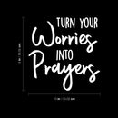 Vinyl Wall Art Decal - Turn Your Worries Into Prayers - 13" x 13" - Inspirational Spiritual Religious Quote Sticker For Home Office Church Living Room Decor 4