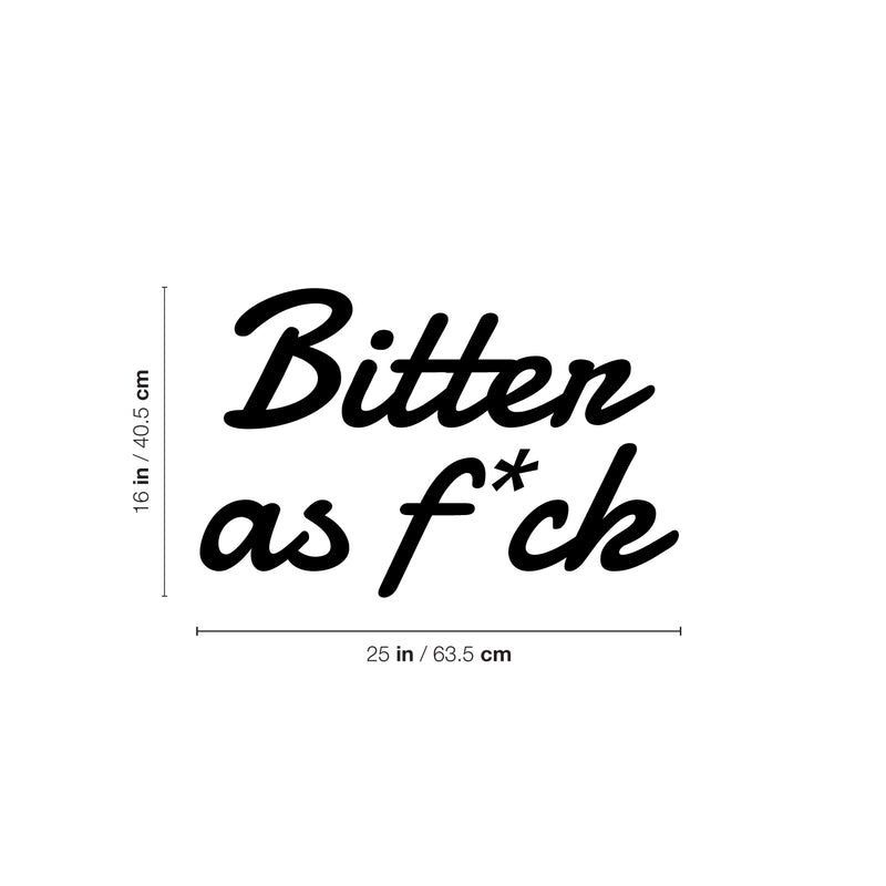 Vinyl Wall Art Decal - Bitter As F*ck - Trendy Funny Sarcastic Adult Joke Good Vibes Quote Sticker For Home Bedroom Boutique Beauty Saloon Office Coffee Shop Decor 4