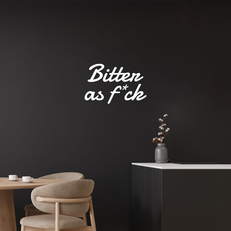 Vinyl Wall Art Decal - Bitter As F*ck - Trendy Funny Sarcastic Adult Joke Good Vibes Quote Sticker For Home Bedroom Boutique Beauty Saloon Office Coffee Shop Decor 5