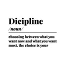 Vinyl Wall Art Decal - Discipline - 9" x 15" - Trendy Motivating Positive Lifestyle Quote Sticker For Bedroom Living Room Office School Classroom Coffee Shop Gym Fitness Decor 1