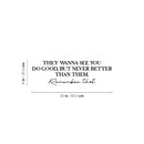 Vinyl Wall Art Decal - They Wanna See You Do Good But Never Better Than Them - 8" x 25" - Motivational Self Love Quote Sticker for Home Office Therapy Bedroom Living Room Decor 4