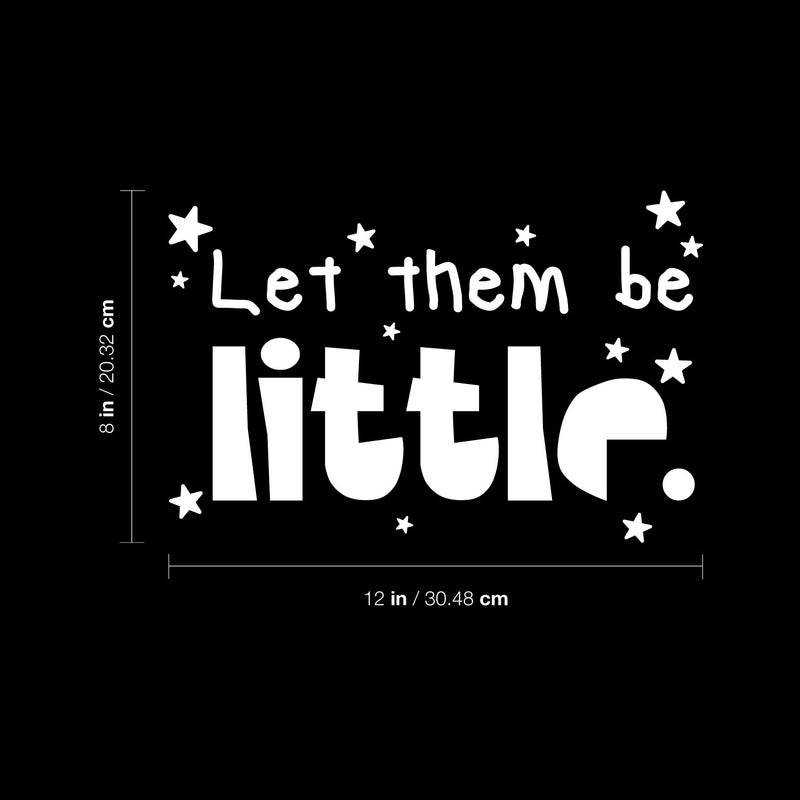 Vinyl Wall Art Decal - Let Them Be Little - 8" x 12" - Trendy Inspirational Quote Cute Stars Design Sticker For Children Bedroom Home Baby Nursery Daycare Stars Kids Room Decor 4