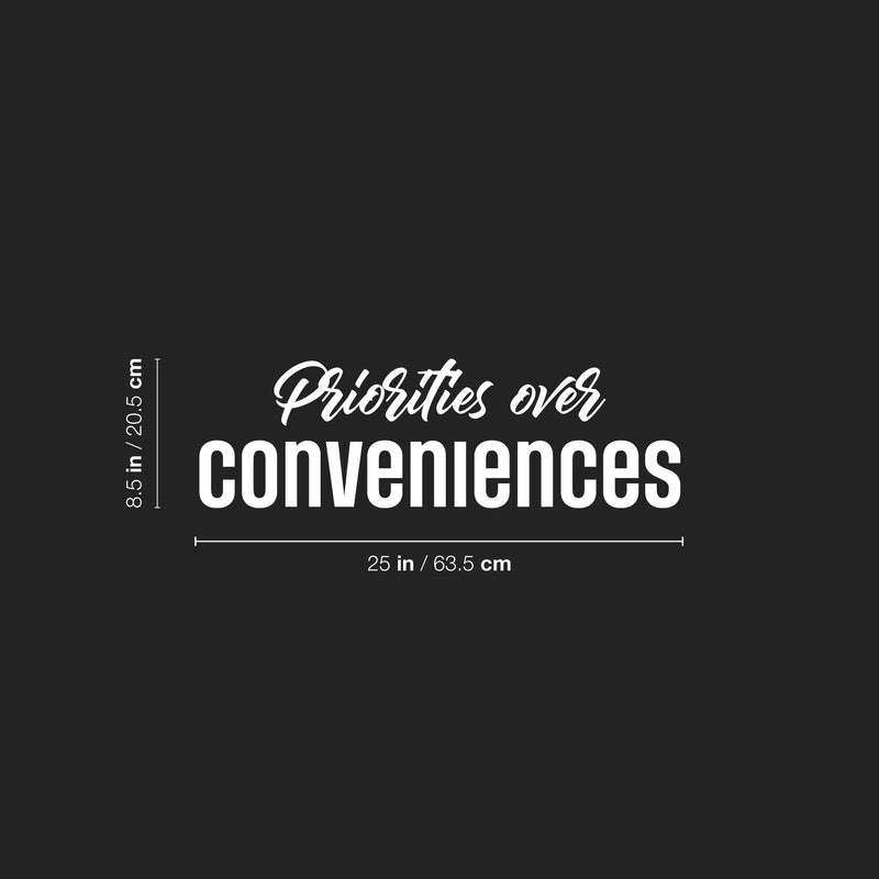 Vinyl Wall Art Decal - Priorities Over Conveniences - 8.5" x 25" - Trendy Motivational Positive Self Esteem Quote Sticker For Home Bedroom School Classroom Office Goals Decor 4