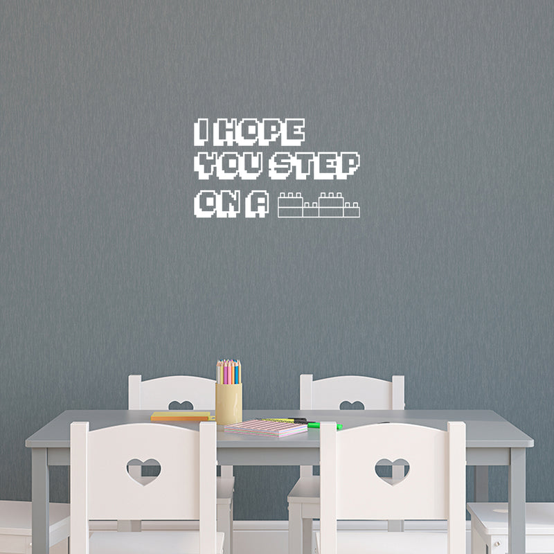 Vinyl Wall Art Decal - I Hope You Step On A Lego - Trendy Lovely Funny Inspiring Quote Sticker For Home Toddlers Room Playroom Daycare Playground Classroom Living Room Decor 5
