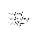 Vinyl Wall Art Decal - You'll Heal You'll Be Okay - 16.5" x 22" - Trendy Motivational Positive Healthy Quote Sticker For Home Bedroom School Classroom Office Gym Fitness Lifestyle Decor 1