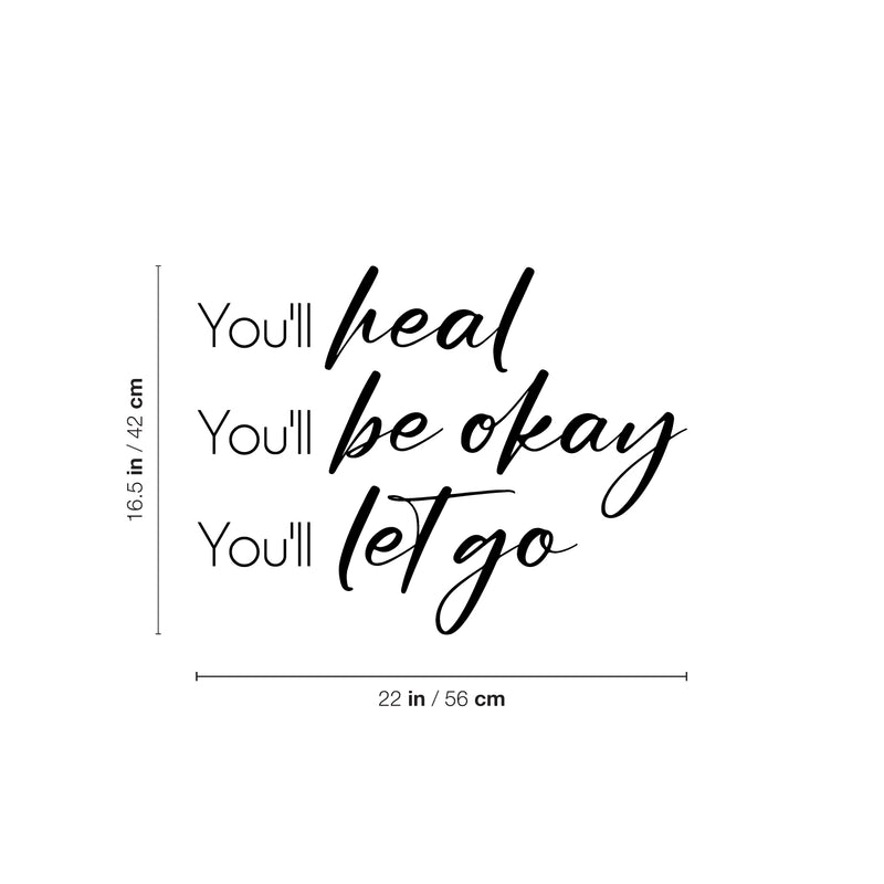 Vinyl Wall Art Decal - You'll Heal You'll Be Okay - 16.5" x 22" - Trendy Motivational Positive Healthy Quote Sticker For Home Bedroom School Classroom Office Gym Fitness Lifestyle Decor 4