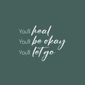 Vinyl Wall Art Decal - You'll Heal You'll Be Okay - 16.5" x 22" - Trendy Motivational Positive Healthy Quote Sticker For Home Bedroom School Classroom Office Gym Fitness Lifestyle Decor 1