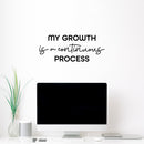 Vinyl Wall Art Decal - My Growth Is A Continuous Process - Motivational Self Love Quote Sticker For Home Office Therapy Bedroom Living Room Decor 2