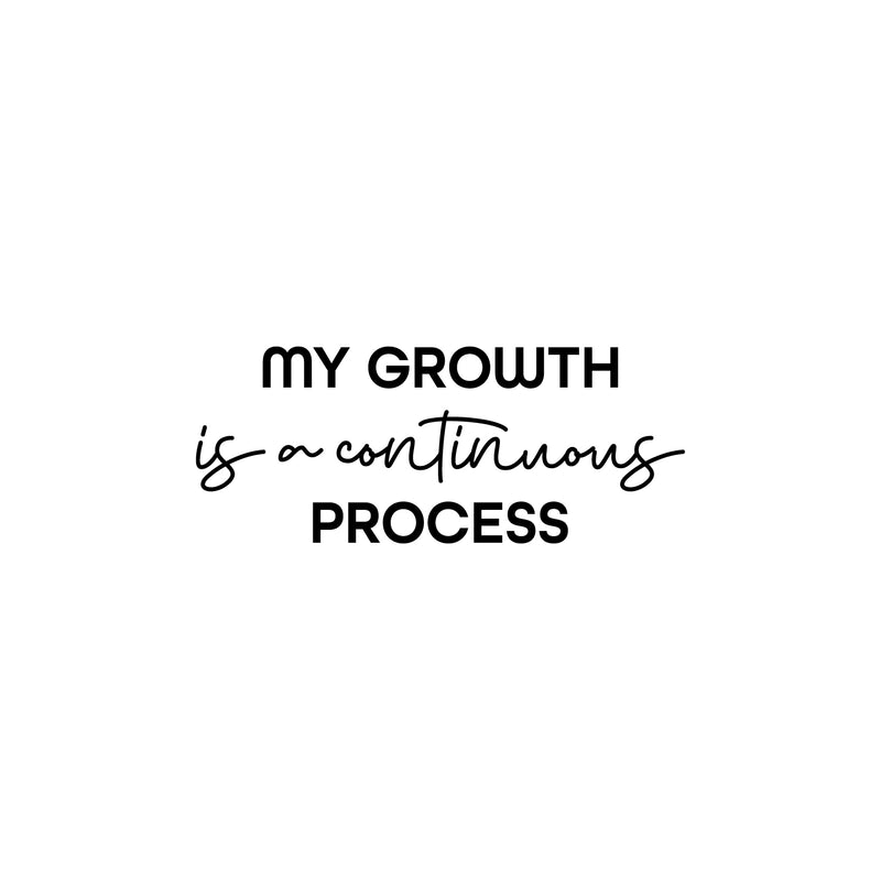 Vinyl Wall Art Decal - My Growth Is A Continuous Process - Motivational Self Love Quote Sticker For Home Office Therapy Bedroom Living Room Decor 1