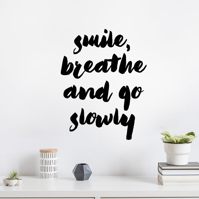 Vinyl Wall Art Decal - Smile Breathe And Go Slowly - 13" x 10" - Modern Fun Inspiring Lovely Good Vibes Quote Sticker For Home Kids Bedroom Playroom Classroom School Office Coffee Shop Decor 2