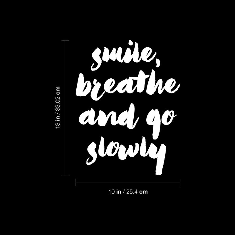 Vinyl Wall Art Decal - Smile Breathe And Go Slowly - 13" x 10" - Modern Fun Inspiring Lovely Good Vibes Quote Sticker For Home Kids Bedroom Playroom Classroom School Office Coffee Shop Decor 4