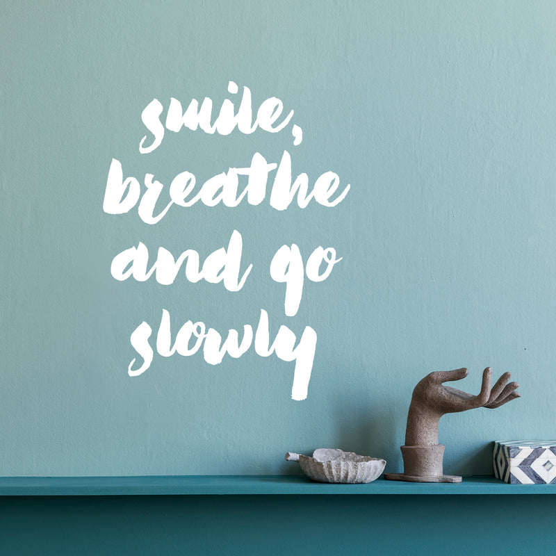 Vinyl Wall Art Decal - Smile Breathe And Go Slowly - 13" x 10" - Modern Fun Inspiring Lovely Good Vibes Quote Sticker For Home Kids Bedroom Playroom Classroom School Office Coffee Shop Decor 2