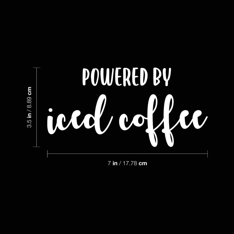 Vinyl Wall Art Decal - Powered By Iced Coffee - 3.5" x 7" - Fun Caffeine Lovers Quote Sticker For Bedroom Mirror Notebooks Laptops Mugs Thermos Cars Bumper Decor 4