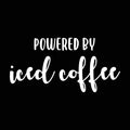 Vinyl Wall Art Decal - Powered By Iced Coffee - 3.5" x 7" - Fun Caffeine Lovers Quote Sticker For Bedroom Mirror Notebooks Laptops Mugs Thermos Cars Bumper Decor 1