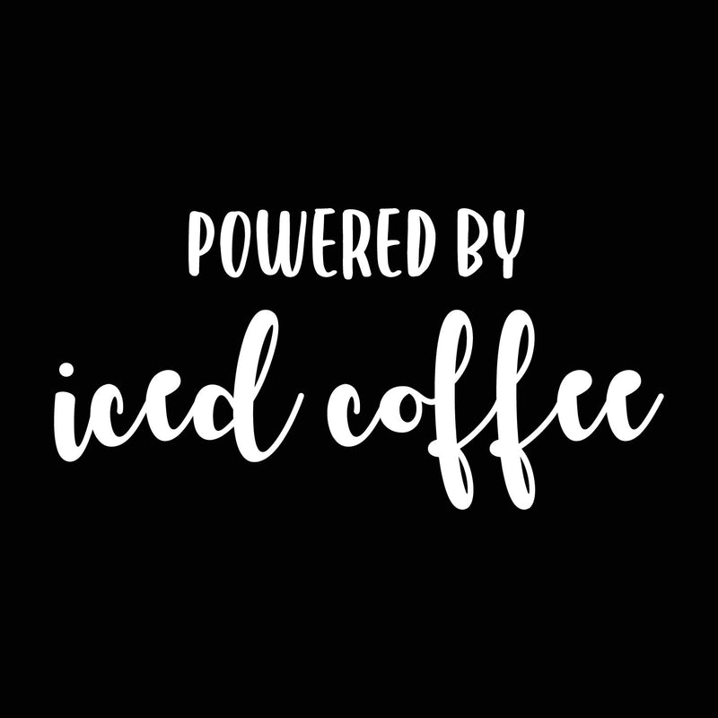 Vinyl Wall Art Decal - Powered By Iced Coffee - 3.5" x 7" - Fun Caffeine Lovers Quote Sticker For Bedroom Mirror Notebooks Laptops Mugs Thermos Cars Bumper Decor 1