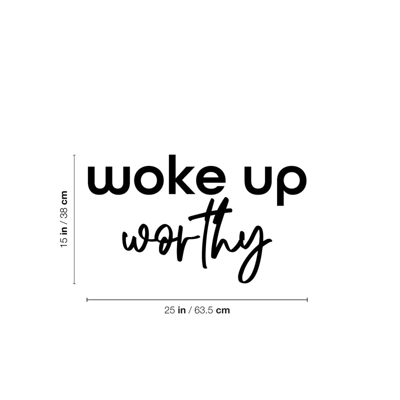 Vinyl Wall Art Decal - I Woke Up Worthy - Modern Motivational Self Love Quote Sticker For Home Bedroom Window Office Therapy Living Room Mirror Decor 4