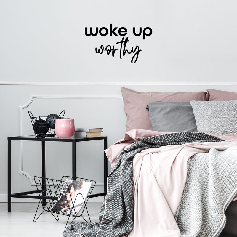 Vinyl Wall Art Decal - I Woke Up Worthy - 15" x 25" - Modern Motivational Self Love Quote Sticker for Home Office Therapy Bedroom Living Room Decor 3