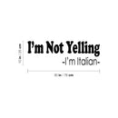 Vinyl Wall Art Decal - I'm Not Yelling I'm Italian - Trendy Sarcastic Funny Adult Joke Quote Sticker For Home Bedroom Dining Room Restaurant Kitchen Decor 4