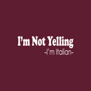 Vinyl Wall Art Decal - I'm Not Yelling I'm Italian - 10" x 30" - Trendy Sarcastic Funny Adult Joke Quote Sticker For Home Bedroom Family Room Dining Room Restaurant Kitchen Decor 1