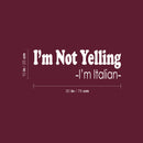 Vinyl Wall Art Decal - I'm Not Yelling I'm Italian - 10" x 30" - Trendy Sarcastic Funny Adult Joke Quote Sticker For Home Bedroom Family Room Dining Room Restaurant Kitchen Decor 4