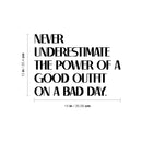 Vinyl Wall Art Decal - Never Underestimate The Power Of A Good Outfit On A Bad Day - 10" x 14" - Inspirational Quote Sticker For Closet Bedroom Boutique Beauty Saloon Office Decor 4