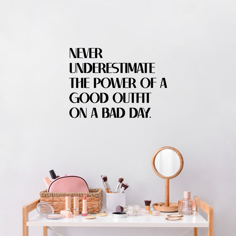 Vinyl Wall Art Decal - Never Underestimate The Power Of A Good Outfit On A Bad Day - 10" x 14" - Inspirational Quote Sticker For Closet Bedroom Boutique Beauty Saloon Office Decor 3