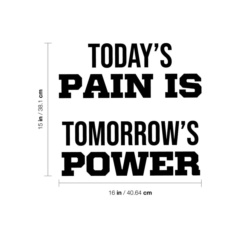 Vinyl Wall Art Decal - Today's Pain Is Tomorrow's Power - Trendy Motivational Positive Quote Sticker For Office Home Workout Room Gym Center Fitness Lifestyle Decor 4