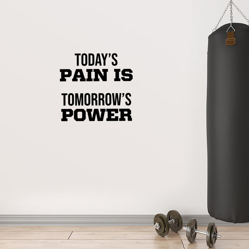 Vinyl Wall Art Decal - Today's Pain Is Tomorrow's Power - Trendy Motivational Positive Quote Sticker For Office Home Workout Room Gym Center Fitness Lifestyle Decor 2