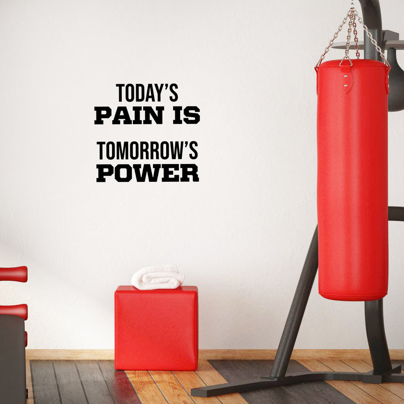 Vinyl Wall Art Decal - Today's Pain Is Tomorrow's Power - Trendy Motivational Positive Quote Sticker For Office Home Workout Room Gym Center Fitness Lifestyle Decor 3