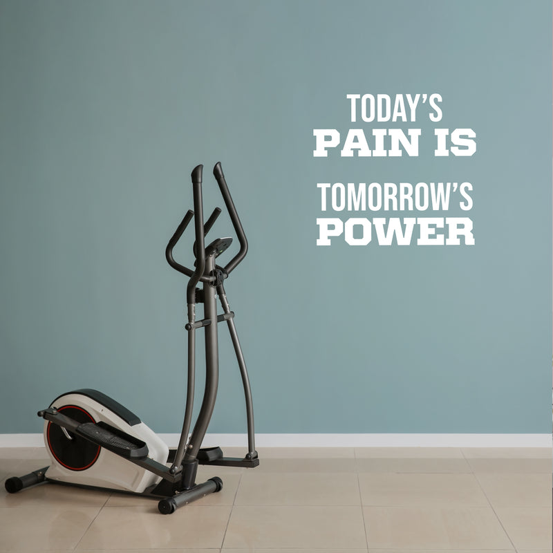 Vinyl Wall Art Decal - Today's Pain Is Tomorrow's Power - 15" x 16" - Trendy Motivational Positive Quote Sticker For Office Home Workout Room Gym Center Fitness Lifestyle Decor 2