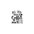 Vinyl Wall Art Decal - All You Need Is Coffee And WiFi - Trendy Fun Caffeine Lovers Quote Sticker For Home Office Kitchen Coffee Shop Restaurant Storefront Decor 1