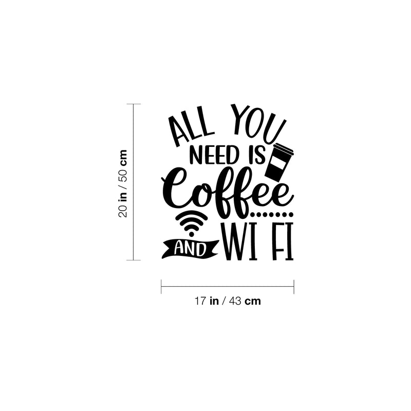 Vinyl Wall Art Decal - All You Need Is Coffee And WiFi - Trendy Fun Caffeine Lovers Quote Sticker For Home Office Kitchen Coffee Shop Restaurant Storefront Decor 4