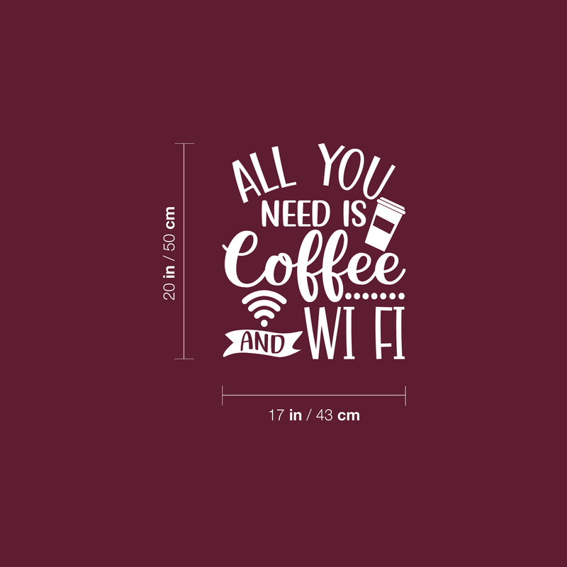 Vinyl Wall Art Decal - All You Need Is Coffee And WiFi - 20" x 17" - Trendy Fun Caffeine Lovers Quote Sticker For Home Office Kitchen Coffee Shop Restaurant Storefront Decor 4